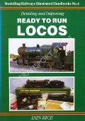 Book cover of Detailing and Improving - Ready to Run Locos  by RICE, Iain 